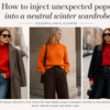 How to Inject Unexpected Pops into a Neutral Winter Wardrobe