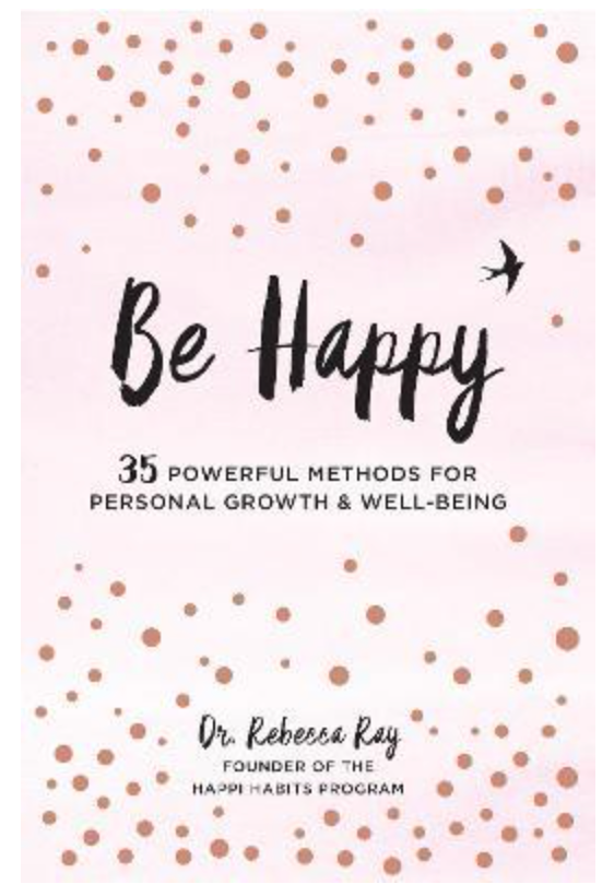 Be Happy: 35 Powerful Methods for Personal Growth & Well-Being, by Dr Rebecca Ray Books Mrs Hyde Boutique   