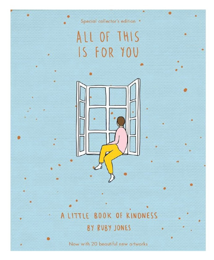 All Of This Is For You Special Collector's Edition: A Little Book Of Kindness - Ruby Jones Books Ruby Jones/Penguin   
